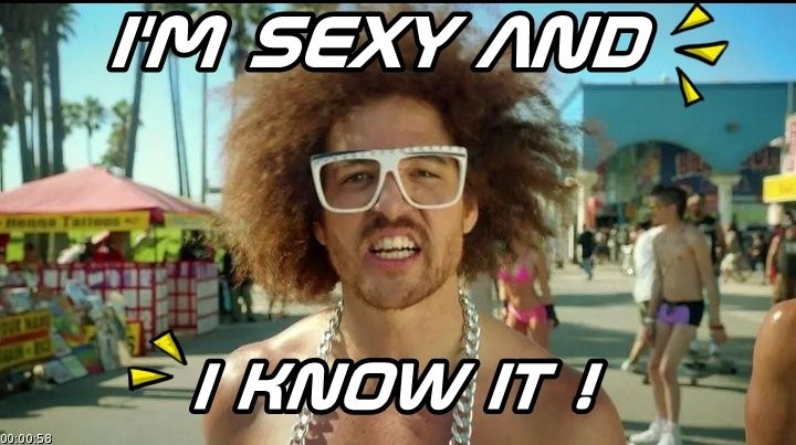 Sexy and i know it
